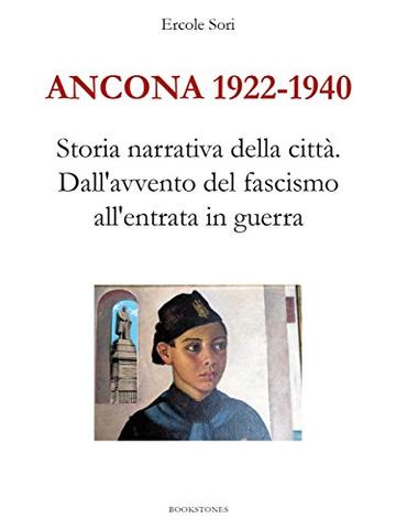 Ancona 1922 - 1940. Dall'avvento del fascismo all'entrata in guerra (Le Turbine)